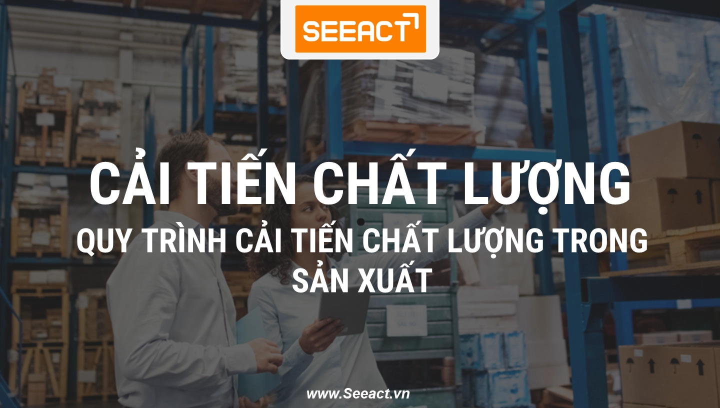 cai-tien-chat-luong-trong-san-xuat-hieu-qua