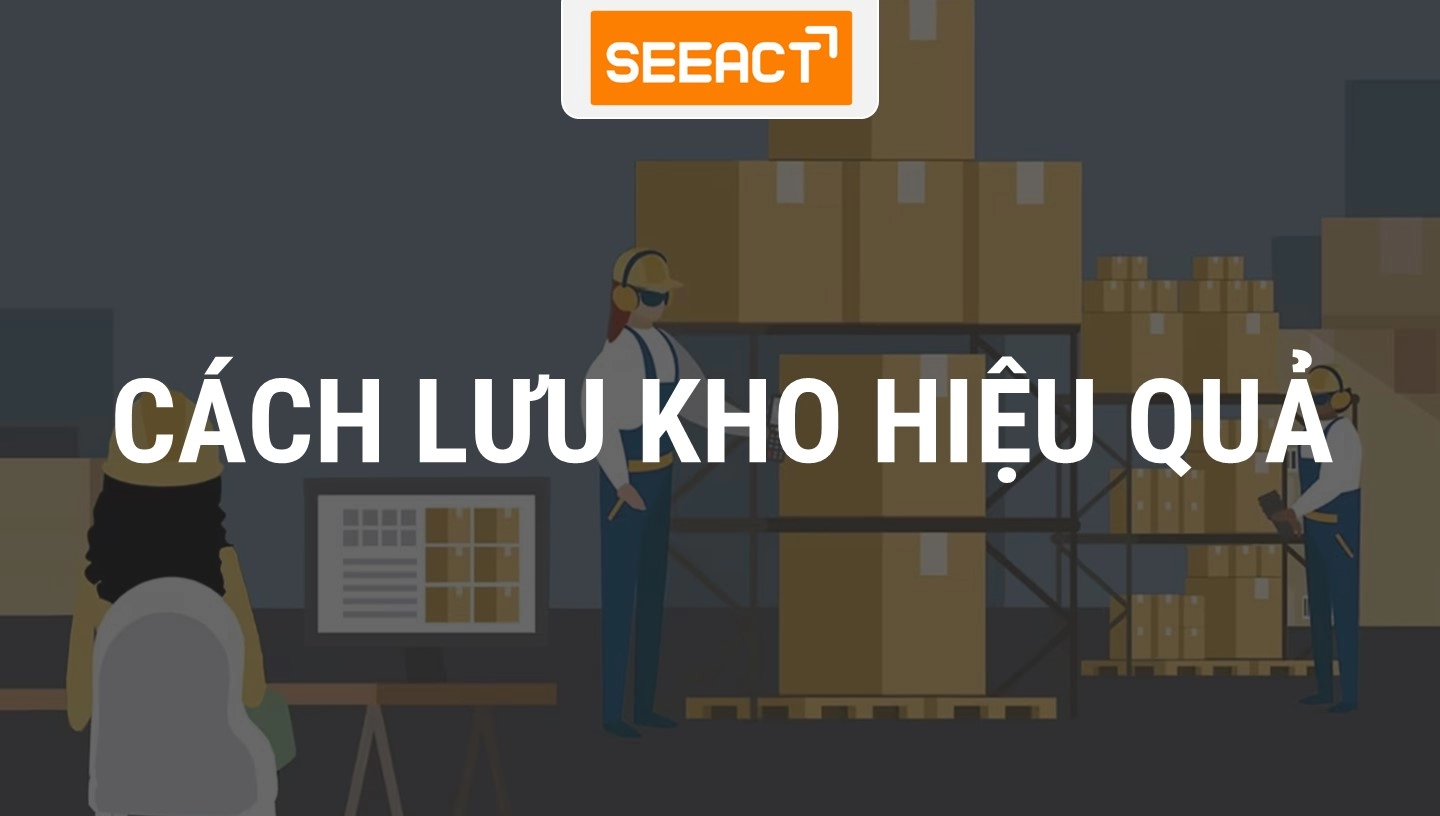 CÁCH LƯU KHO HIỆU QUẢ